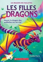 Les Filles Dragons: N° 3 - Naomi, Le Dragon Des Paillettes Arc-En-Ciel