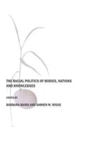 The Racial Politics of Bodies, Nations and Knowledges