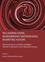 Reclaiming Home, Remembering Motherhood, Rewriting History