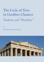 The Cycle of Troy in Geoffrey Chaucer