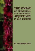The Syntax of Prenominal and Postnominal Adjectives in Old English
