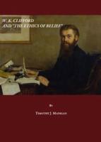 W.K. Clifford and 'The Ethics of Belief'