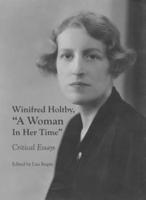 Winifred Holtby, "A Woman in Her Time"