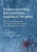 Transcultural Encounters Among Women