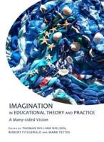 Imagination in Educational Theory and Practice