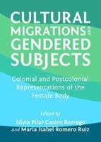 Cultural Migrations and Gendered Subjects