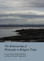 The Relationship of Philosophy to Religion Today