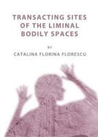 Transacting Sites of the Liminal Bodily Spaces