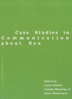 Case Studies in Communication About Sex