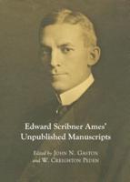 Edward Scribner Ames' Unpublished Manuscripts