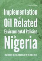 Implementation of Oil Related Environmental Policies in Nigeria