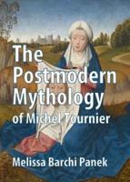 The Postmodern Mythology of Michel Tournier