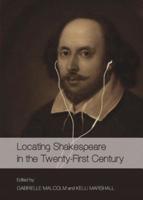 Locating Shakespeare in the Twenty-First Century