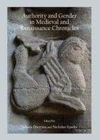 Authority and Gender in Medieval and Renaissance Chronicles