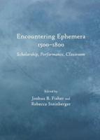 Encountering Ephemera 1500-1800