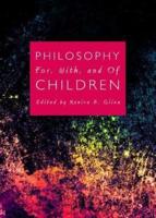 Philosophy for, With, and of Children