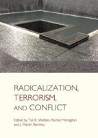 Radicalization, Terrorism, and Conflict