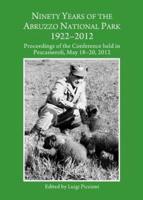 Ninety Years of the Abruzzo National Park, 1922-2012