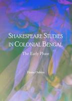 Shakespeare Studies in Colonial Bengal