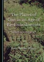 The Places of God in an Age of Re-Embodiments