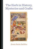 The Herb in History, Mysteries and Crafts