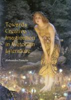 Towards Creative Imagination in Victorian Literature