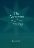 The Atonement in Lukan Theology