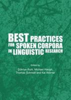 Best Practices for Spoken Corpora in Linguistic Research