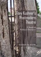 Tony Kushner's Postmodern Theatre