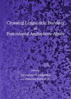 Crossing Linguistic Borders in Postcolonial Anglophone Africa