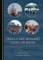 Fragile and Resilient Cities on Water: Perspectives from Venice