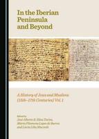In the Iberian Peninsula and Beyond Volume 1