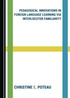 Pedagogical Innovations in Foreign Language Learning Via Interlocutor Familiarity