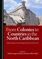 From Colonies to Countries in the North Caribbean