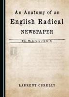 An Anatomy of an English Radical Newspaper