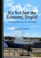 It's Not Just the Economy, Stupid!