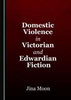 Domestic Violence in Victorian and Edwardian Fiction