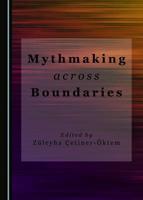 Mythmaking Across Boundaries