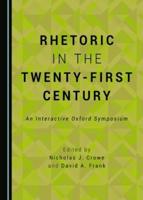Rhetoric in the Twenty-First Century