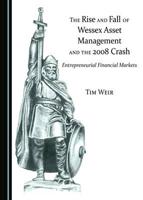 The Rise and Fall of Wessex Asset Management and the 2008 Crash