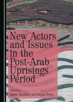 New Actors and Issues in the Post-Arab Uprisings Period