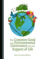 The Common Good and Environmental Governance for the Support of Life