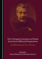 The Trilingual Literature of Polish Jews from Different Perspectives
