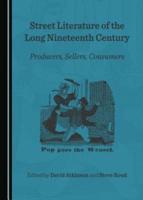Street Literature of the Long Nineteenth Century
