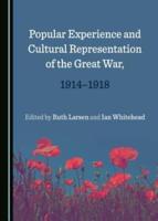 Popular Experience and Cultural Representation of the Great War, 1914-1918