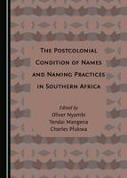 The Postcolonial Condition of Names and Naming Practices in Southern Africa