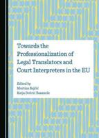 Towards the Professionalization of Legal Translators and Court Interpreters in the EU