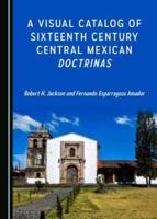 A Visual Catalog of Sixteenth Century Central Mexican Doctrinas