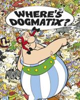 Where's Dogmatix¬?