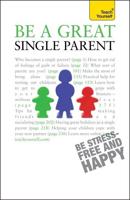 Be a Great Single Parent: Teach Yourself